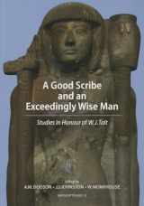 9781906137335-1906137331-A Good Scribe and Exceedingly Wise Man: Studies in Honour of W.J. Tait (GHP Egyptology)