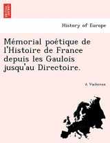 9781241761165-1241761167-Me Morial Poe Tique de L'Histoire de France Depuis Les Gaulois Jusqu'au Directoire. (French Edition)