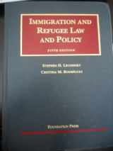 9781599416137-1599416131-Immigration and Refugee Law and Policy (University Casebook Series)