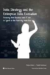 9781634622172-1634622170-Data Strategy and the Enterprise Data Executive: Ensuring that Business and IT are in Synch in the Post-Big Data Era