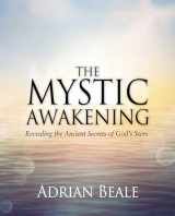 9780768404180-0768404185-The Mystic Awakening: Revealing the Ancient Secrets of God's Seers