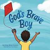 9780578887104-057888710X-God's Brave Boy (Christian board book for boys ages 0-6)