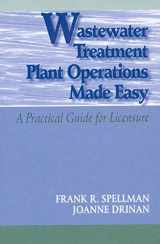 9781932078091-1932078096-Wastewater Treatment Plant Operations Made Easy: A Practical Guide for Licensure