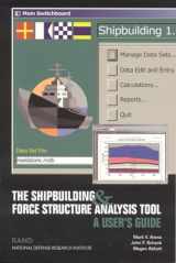 9780833034847-0833034847-The Shipbuilding and Force Structure Analysis Tool: A User's Guide