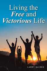 9781685172022-1685172024-Living the Free and Victorious Life