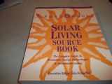9780916571047-0916571041-Real Goods Solar Living Source Book: The Complete Guide to Renewable Energy Technologies and Sustainable Living