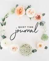 9781798434611-179843461X-Quiet Time Journal: 90-Day Bible Study and Prayer Journal