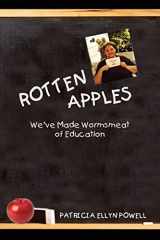 9781403371140-1403371148-Rotten Apples: We've Made Wormsmeat of Education