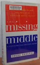 9780393048223-0393048225-The Missing Middle: Working Families and the Future of American Social Policy