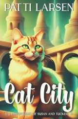 9781463591373-1463591373-Cat City (The Adventures of Susan and Tucker)