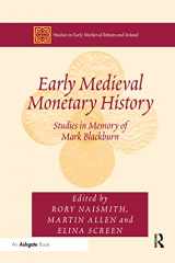 9780367599997-0367599996-Early Medieval Monetary History: Studies in Memory of Mark Blackburn (Studies in Early Medieval Britain and Ireland)