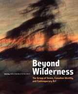 9780773532441-0773532447-Beyond Wilderness: The Group of Seven, Canadian Identity, and Contemporary Art (Arts Insights Series)