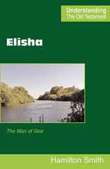 9780901860798-0901860794-Elisha (Understanding the Old Testament)
