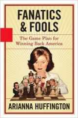 9780965929530-0965929531-Fanatics & Fools- The Game Plan for Winning Back America