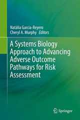 9783319660820-3319660829-A Systems Biology Approach to Advancing Adverse Outcome Pathways for Risk Assessment