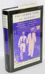 9780805038965-0805038965-The Other Side of Silence: Men's Lives & Gay Identities - A Twentieth-Century History