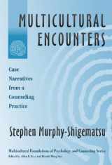 9780807742587-0807742589-Multicultural Encounters: Case Narratives from A Counseling Practice (Multicultural Foundations of Psychology and Counseling Series)