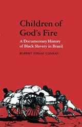 9780691076584-0691076588-Children of God's Fire: A Documentary History of Black Slavery in Brazil