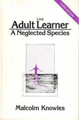 9780872010055-0872010058-The Adult Learner: A Neglected Species - (Building blocks of human potential series)
