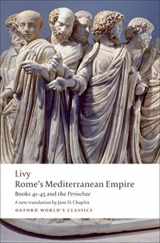 9780199556021-0199556024-Rome's Mediterranean Empire: Books 41-45 and the Periochae (Oxford World's Classics)