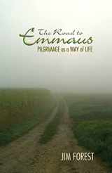9781570757310-1570757313-Road to Emmaus: Pilgrimage As a Way of Life
