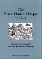 9780820703107-0820703109-The Essex House Masque of 1621: Viscount Doncaster and the Jacobean Masque (Medieval & Renaissance Literary Studies)