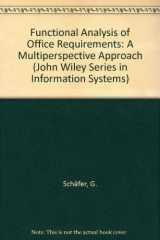 9780471917717-0471917710-Functional Analysis of Office Requirements: A Multiperspective Approach (John Wiley Series in Information Systems)