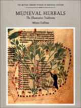 9780802047571-0802047572-Medieval Herbals: The Illustrative Traditions (British Library Studies in Medieval Culture)
