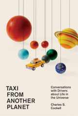 9780674271838-0674271831-Taxi from Another Planet: Conversations with Drivers about Life in the Universe
