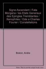 9780828838160-082883816X-Signe Ascendant / Fata Morgana / les Etats Generaux des Epingles Tremblantes / Xenophiles / Ode a Charles Fourier / Constellations
