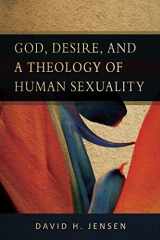 9780664233686-0664233686-God, Desire, and a Theology of Human Sexuality