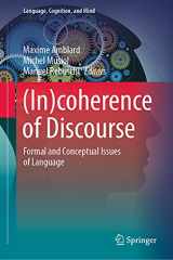 9783030714338-3030714330-(In)coherence of Discourse: Formal and Conceptual Issues of Language (Language, Cognition, and Mind, 10)