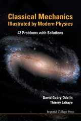9781848164802-1848164807-Classical Mechanics Illustrated By Modern Physics: 42 Problems With Solutions
