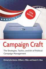 9781440837326-1440837325-Campaign Craft: The Strategies, Tactics, and Art of Political Campaign Management (Praeger Series in Political Communication)