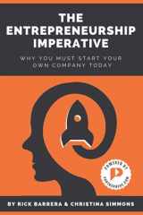 9780998073651-0998073652-The Entrepreneurship Imperative: Why You Need to Start Your Own Company Today!