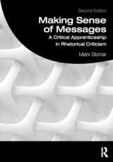 9780815355403-0815355408-Making Sense of Messages: A Critical Apprenticeship in Rhetorical Criticism