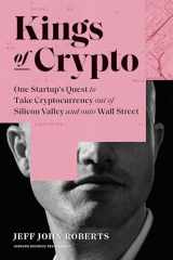 9781647820183-1647820189-Kings of Crypto: One Startup's Quest to Take Cryptocurrency Out of Silicon Valley and Onto Wall Street