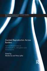 9780367350826-0367350823-Assisted Reproduction Across Borders: Feminist Perspectives on Normalizations, Disruptions and Transmissions (Routledge Advances in Feminist Studies and Intersectionality)
