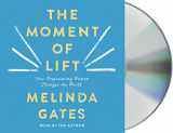 9781250317056-1250317053-The Moment of Lift: How Empowering Women Changes the World
