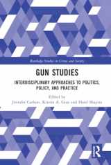 9781138904262-1138904260-Gun Studies (Routledge Studies in Crime and Society)