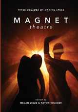 9781783205370-1783205377-Magnet Theatre: Three Decades of Making Space