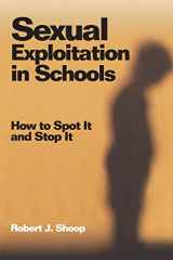 9780761938446-0761938443-Sexual Exploitation in Schools: How to Spot It and Stop It