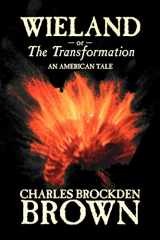 9781598186215-1598186213-Wieland; or, the Transformation. An American Tale by Charles Brockden Brown, Fiction, Horror