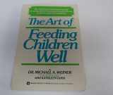 9780446978903-0446978906-The Art of Feeding Children Well