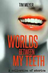 9781973922247-197392224X-Worlds Between My Teeth