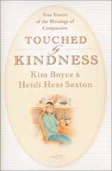 9781569551806-1569551804-Touched by Kindness: True Stories of People Blessed by Compassion