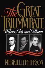 9780195056860-0195056868-The Great Triumvirate: Webster, Clay, and Calhoun