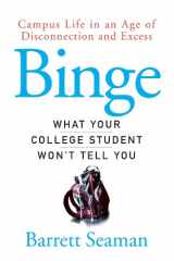 9780470049181-0470049189-Binge: What Your College Student Won't Tell You