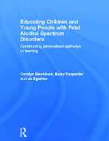 9780415670197-0415670195-Educating Children and Young People with Fetal Alcohol Spectrum Disorders: Constructing Personalised Pathways to Learning