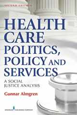 9780826108876-0826108873-Health Care Politics, Policy and Services: A Social Justice Analysis, Second Edition